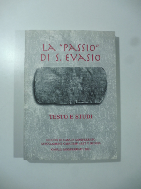 La "passio" di S. Evasio testo e studi